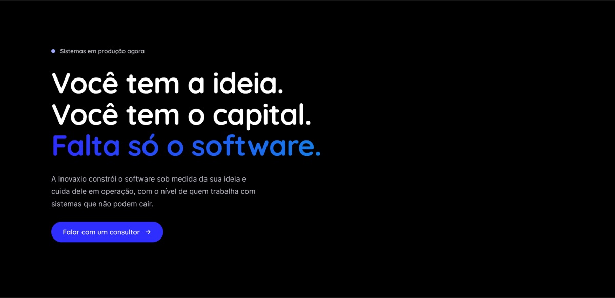 Inovaxio homepage hero — 'Você tem a ideia. Você tem o capital. Falta só o software.'